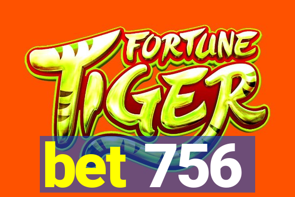 bet 756